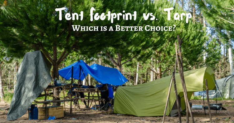 Tent Footprint vs. Tarp: Which is a Better Choice?