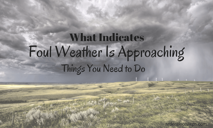 what indicates that foul weather is approaching
