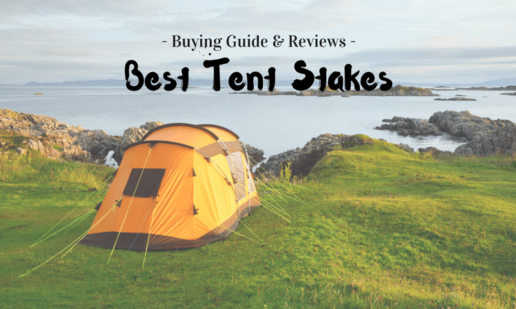 Best Tent Stakes
