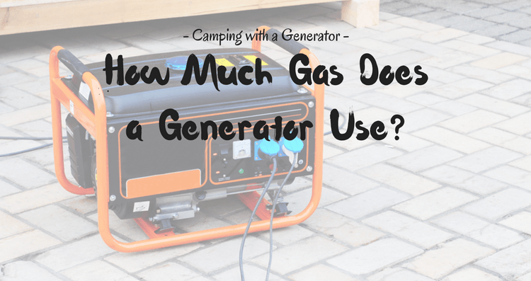 Camping with a Generator: How Much Gas Does a Generator Use?